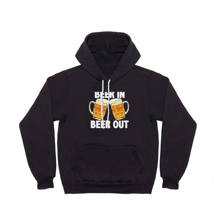 Beer In Beer Out Hoody