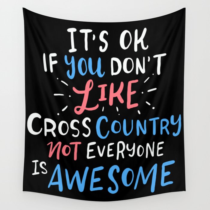 It's Ok If You Don't Like Cross Country Not Everyone Is Awesome Wall Tapestry