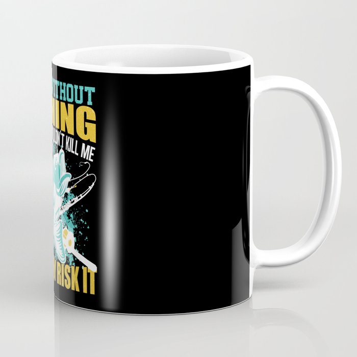 A Day Without Fishing Funny Quote Coffee Mug