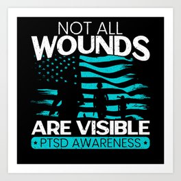 Not All Wounds Are Visible PTSD Stress Disorder Art Print | Graphicdesign, Disorder, Soldier, Army, Ptsd Awareness, Invisible Wound, Stress Disorder, Ptsd Ribbon, Ptsd Cure, Trauma 