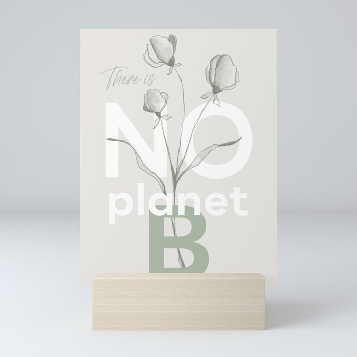 There is no planet B Mini Art Print