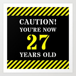 [ Thumbnail: 27th Birthday - Warning Stripes and Stencil Style Text Art Print ]