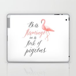 Be a Flamingo in a flock of pigeons art print Laptop & iPad Skin | Animal, Typography, Funny, Illustration 