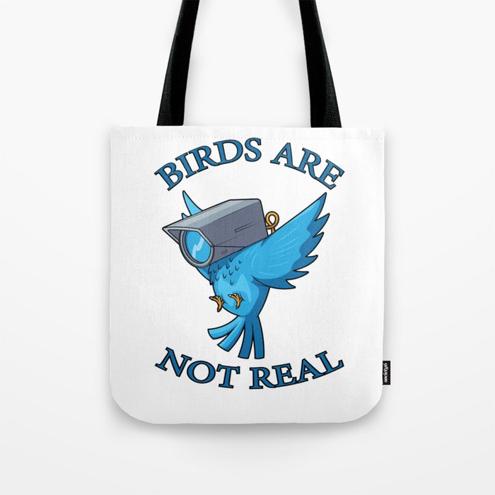 Birds Are Not Real Funny Bird Spies Conspiracy Theory Birds Tote Bag