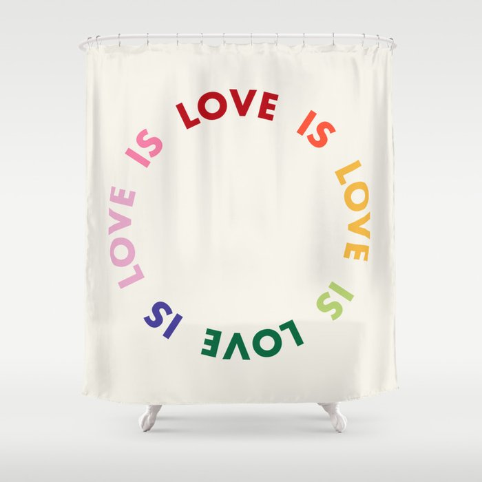 Love Is Love Shower Curtain