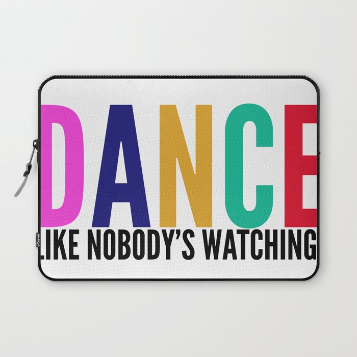 Dance Like Nobody's Watching Laptop Sleeve