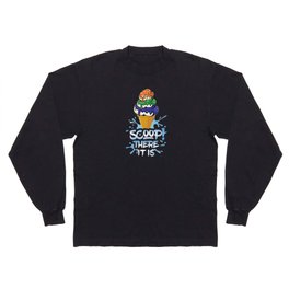 Colorful There It Is Scoop Ice And Cream Dessert Long Sleeve T-shirt
