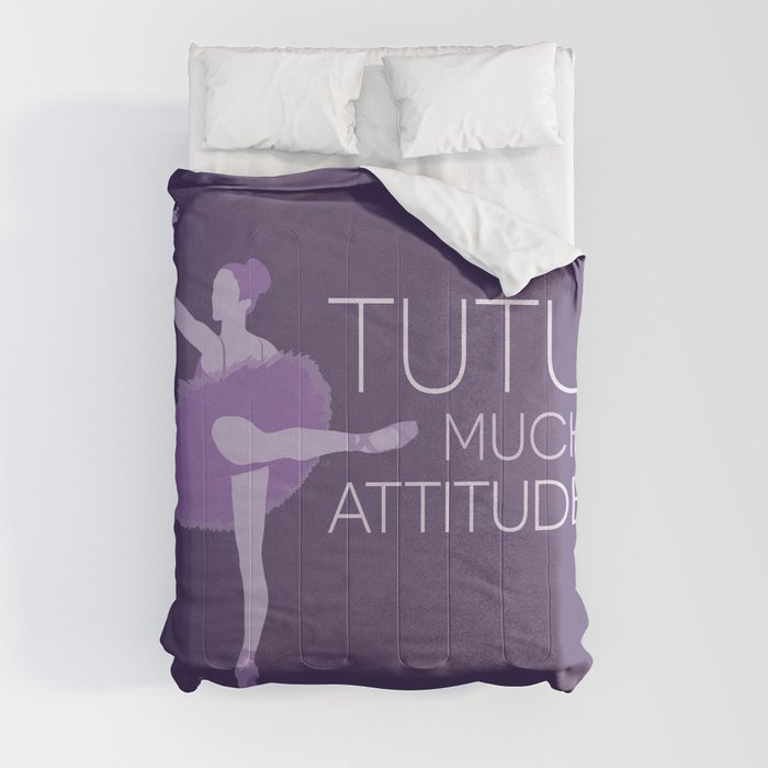 Tutu Much Attitude Comforter