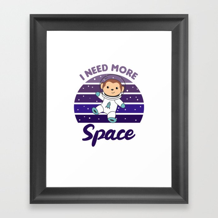 Monkey I Need More Space In Space Astronaut Framed Art Print