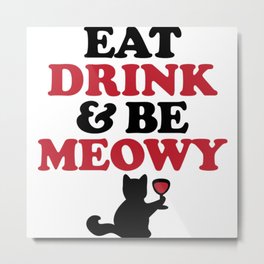 eat drink funny cat design Metal Print