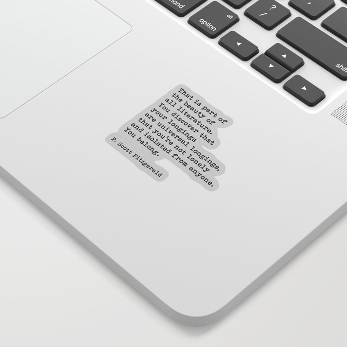 That Is Part Of The Beauty Of All Literature, F. Scott Fitzgerald Quote Sticker