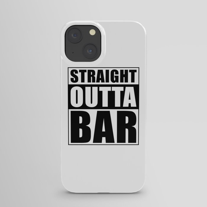Straight Outta Bar iPhone Case