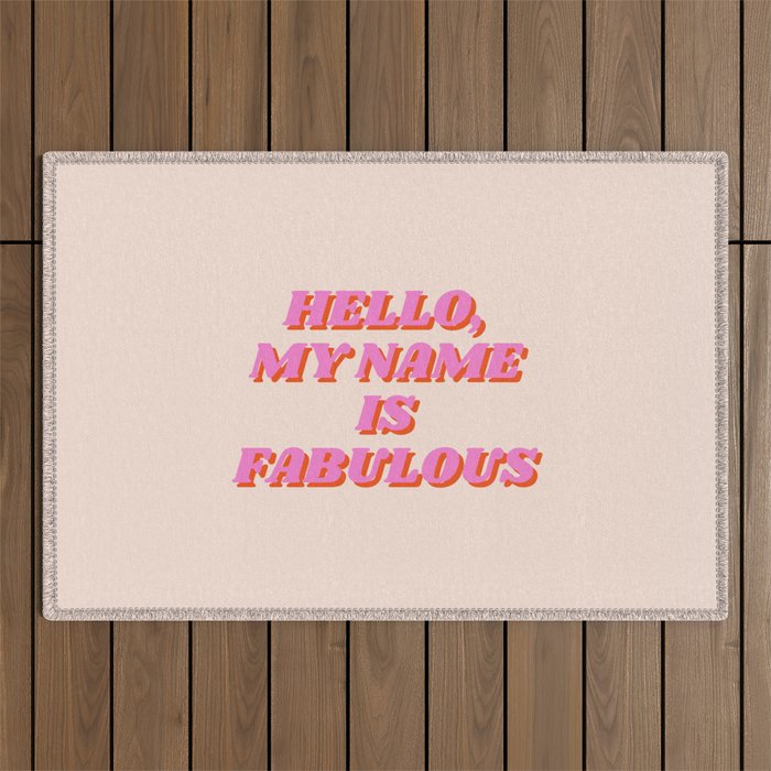 Fabulous, Hello, my name is fabulous, Motivational, Inspirational, Feminist, Pink Outdoor Rug