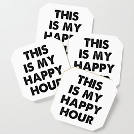 This is my happy hour. Party time. Time alone. Introvert gifts. Perfect present for mom mother dad f Coaster