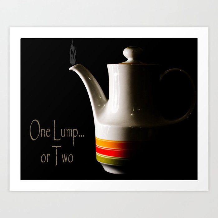 One Lump or Two Art Print