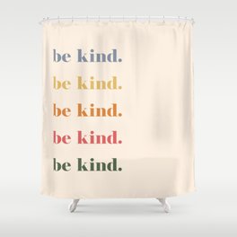 Be Kind Shower Curtain