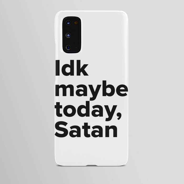 Maybe today Satan Android Case
