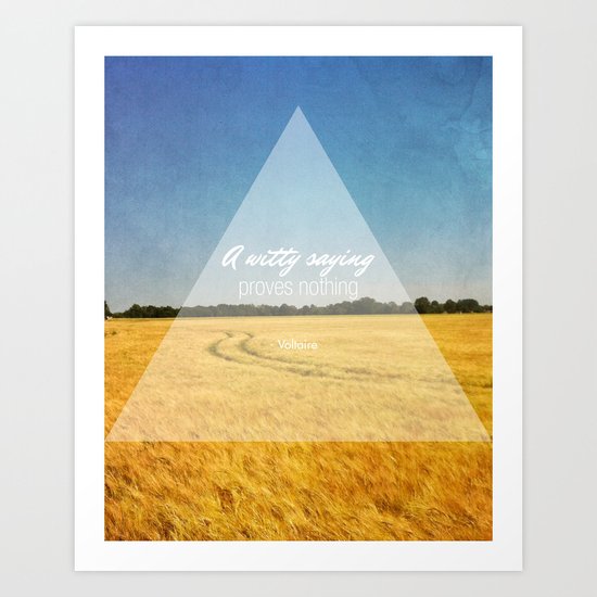 A Witty Saying Proves Nothing Art Print