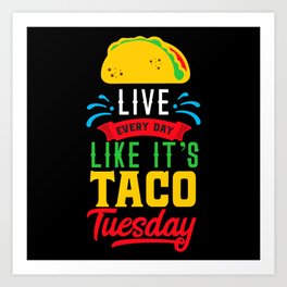 I Love Mexican Food Taco Time is Any Time Art Print