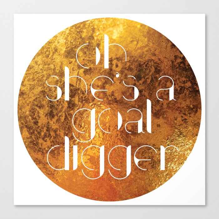 Oh She's A Goal Digger - Golden Canvas Print