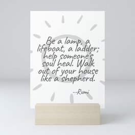 Be a lamp, a lifeboat, a ladder - Rumi Quote Word Art by Christie Olstad Mini Art Print