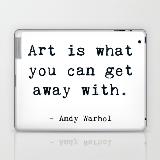 Art Is What You Can Get Away With Laptop Ipad Skin By Bohemianizm Society6