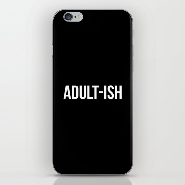 Adult-ish Funny Quote iPhone Skin