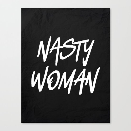 Nasty Woman Canvas Print