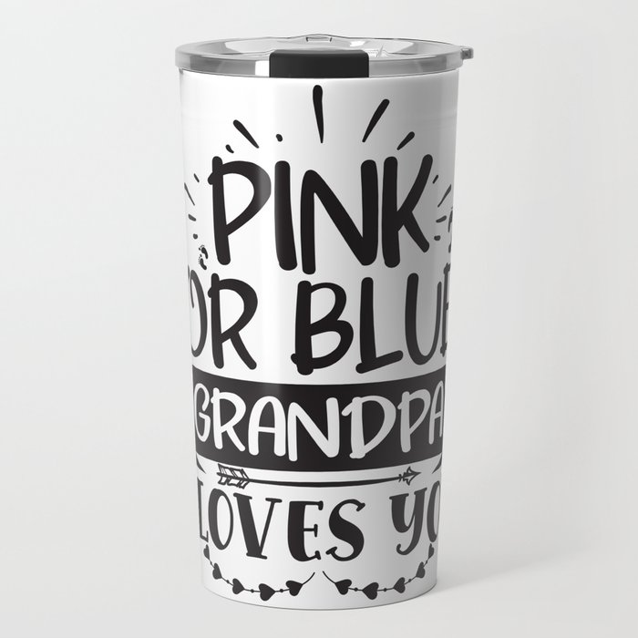 Pink Or Blue Grandpa Loves You Travel Mug