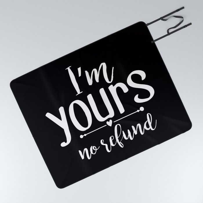 I'm Yours No Refund Picnic Blanket