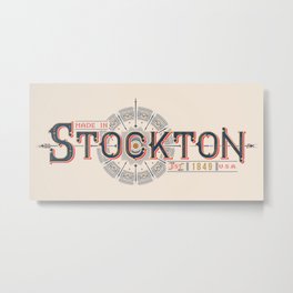 Made in Stockton Metal Print