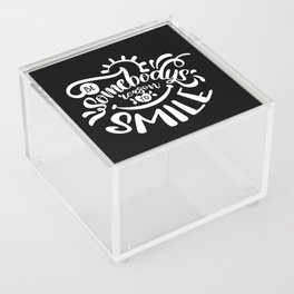 Be Somebody's Reason To Smile Motivational Quote Acrylic Box
