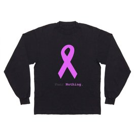 Fear Nothing: Lavender Ribbon Awareness Long Sleeve T Shirt