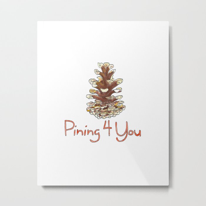 Pining For You Metal Print