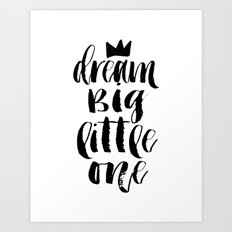 Printable Art Dream Big Little One Crown Print Motivational