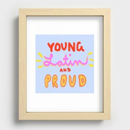 Young, Latin and Proud Recessed Framed Print