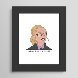 Elle Woods Lawyer (What Like It's Hard) Framed Art Print