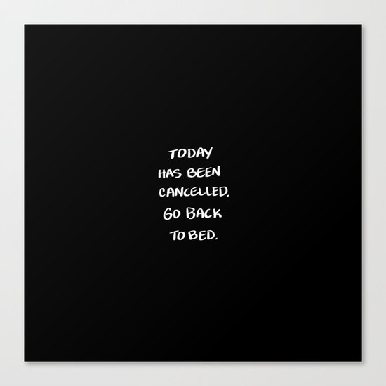 Go Back to Bed Canvas Print