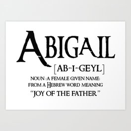 Abigail Definition Joy of the Father Art Print