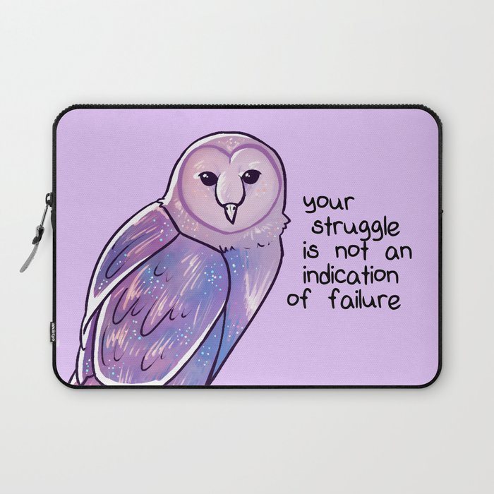 "Your Struggle is Not an Indication of Failure" Galaxy Owl Laptop Sleeve