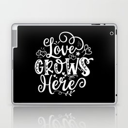 Love Grows Here Laptop Skin