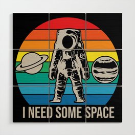 I Need Some Space Introvert Astronaut Wood Wall Art