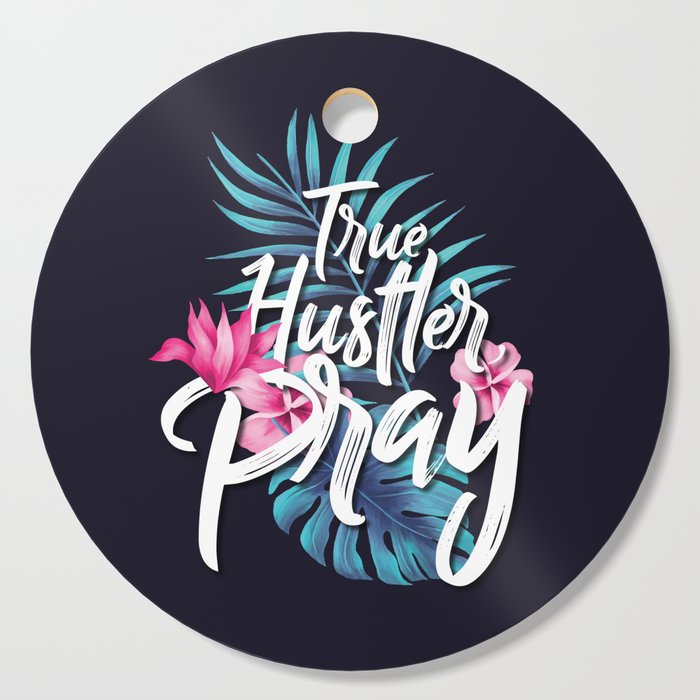 The Hustler Pray Cutting Board