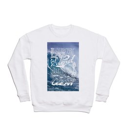 Satisfied Ocean Crewneck Sweatshirt