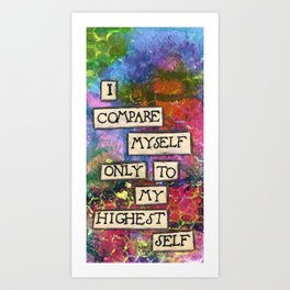 Affirmation #3 I Compare Myself Only to my Highest Self Art Print