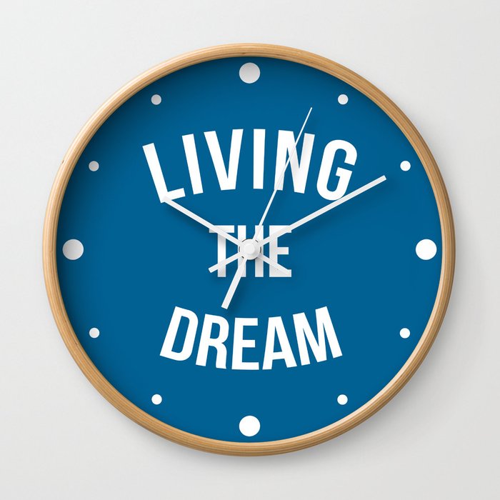 Living The Dream Quote Wall Clock