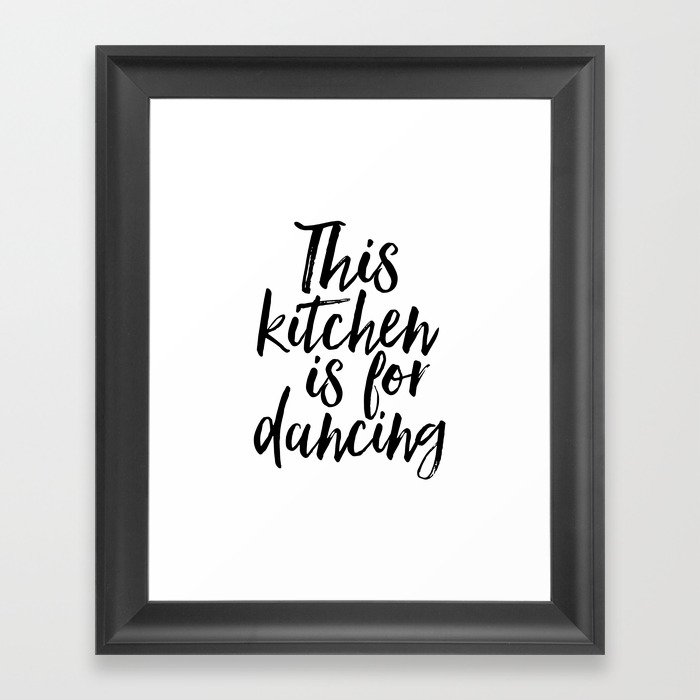 Kitchen Wall Art Decor Funny Print This Is For Dancing E Prints Typogra Framed By Aleksmorin