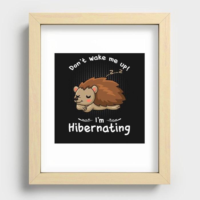 Hibernation Don't Wake Me Hedgehog Recessed Framed Print