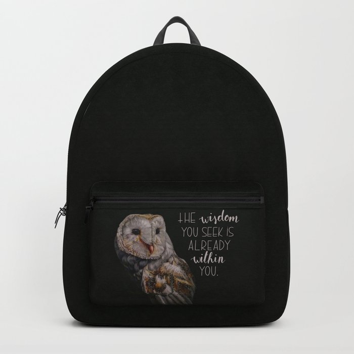 The wisdom you seek is already within you. Backpack