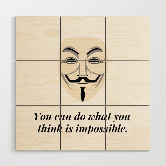 You can do what you think is impossible. Wood Wall Art
